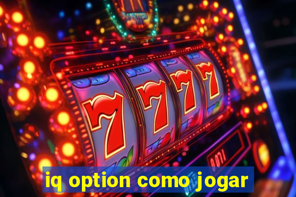 iq option como jogar